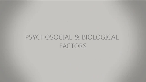 Thumbnail for entry HS290_Unit10_PsychosocialBiologicalFactors