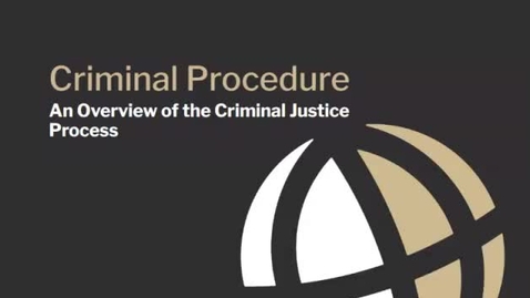 Thumbnail for CL685 Module 1 Video 1  An Overview of the Criminal Justice Process