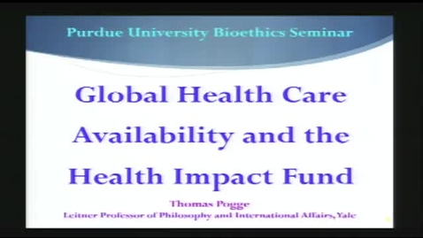 Thumbnail for Thomas Pogge: Global Health Care Availability and the Health Impact Fund , February 26, 2014