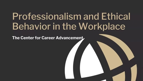Thumbnail for entry Professionalism and Ethical Behavior in the Workplace