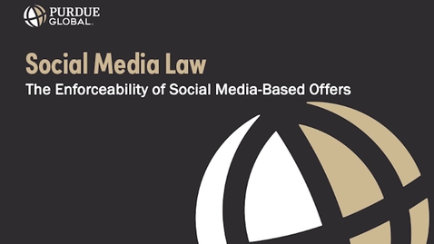 Thumbnail for CLS01 Module 1 - Lesson 2 - Enforceability of Social Media-Based Offers