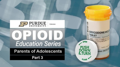 Thumbnail for entry Opioid Education Series 1, Part 3 FINAL (cc)