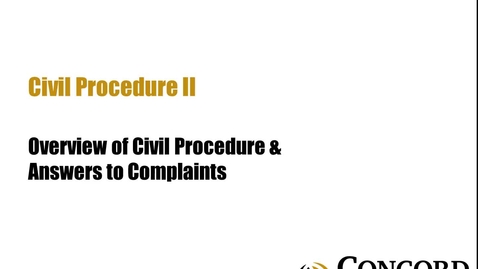 Thumbnail for Overview of Civil Procedure II and Answering Complaints