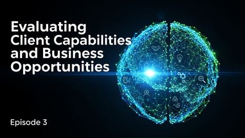 Thumbnail for Evaluating Client Capabilities and Business Opportunities