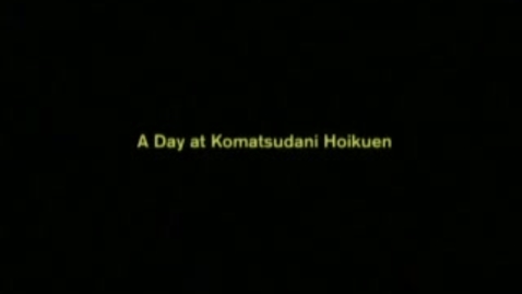 Thumbnail for Komatsudani Hoikuen-Japan.wmv