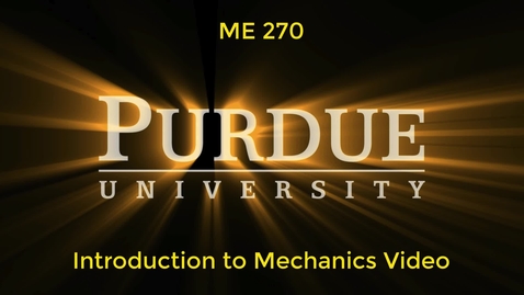 Thumbnail for ME270 - Introduction to Mechanics Video