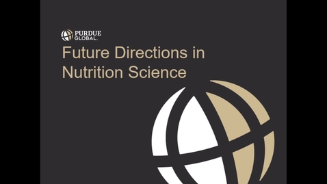 Thumbnail for Future Directions in Nutrition Science