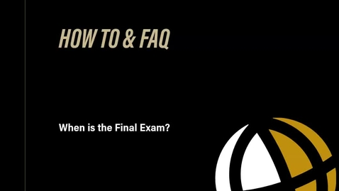 Thumbnail for FAQ When is the Final Exam?
