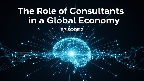 Thumbnail for The Role of Consultants in a Global Economy