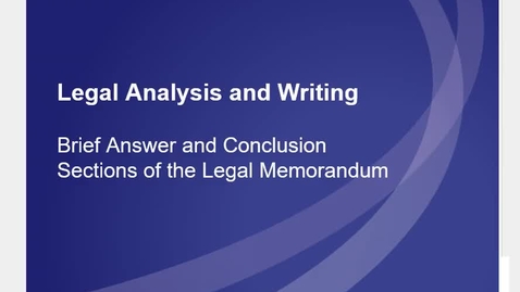 Thumbnail for CL727_mod6_Brief_Answer_Conclusion_Sections_Legal_Memorandum