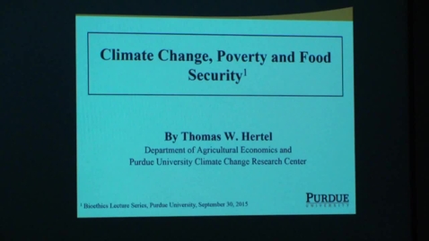 Thumbnail for Thomas Hertel: Climate Change, Poverty, and Food Security , September 30, 2015