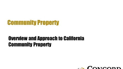 Thumbnail for Overview and Approach to California Community Property