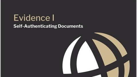Thumbnail for CL710_Module4_Video3_SelfAuthenticatingDocuments_PGLS