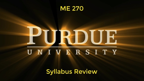 Thumbnail for entry ME270-Syllabus_Review