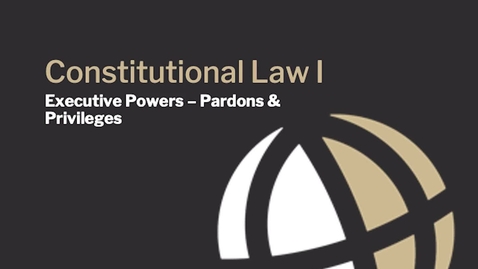 Thumbnail for CL650_Module13_ExecutivePower_Pardons_PGLS