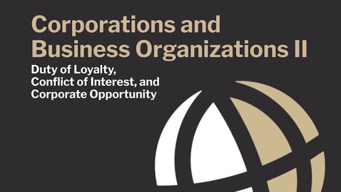 Thumbnail for CL701 Mod2 Duty of Loyalty, Conflict of Interest, and Corporate Opportunity