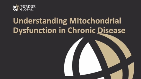 Thumbnail for NS465 Understanding Mitochondrial Dysfunction in Chronic Disease
