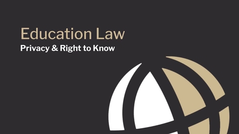 Thumbnail for CL850 Mod7 Education Law Privacy &amp; Right to Know