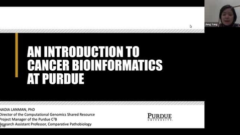Thumbnail for PCCR Monthly Series on Career Development: Dr. Nadia Lanman, &quot;An Introduction to Cancer Bioinformatics at Purdue.&quot;