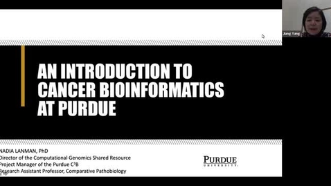 Thumbnail for entry PCCR Monthly Series on Career Development: Dr. Nadia Lanman, &quot;An Introduction to Cancer Bioinformatics at Purdue.&quot;