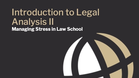 Thumbnail for CL601 Mod1  Managing Stress in Law School