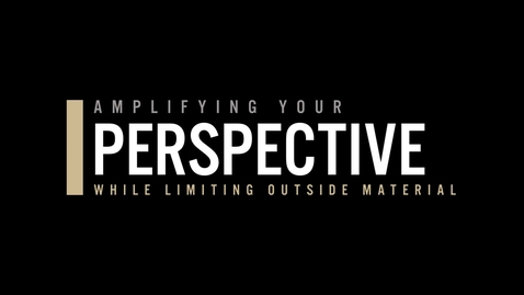 Thumbnail for Amplifying Your Perspective While Limiting Outside Material