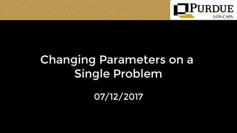 Thumbnail for entry LON-CAPA: Changing Parameters on a Single Problem