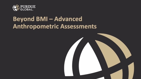 Thumbnail for NS310 Beyond BMI_ Advanced Anthropometric Assessments