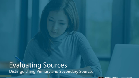 Thumbnail for entry Distinguishing Primary and Secondary Sources