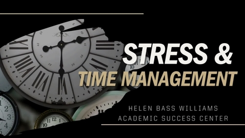 Thumbnail for entry Stress &amp; Time Management