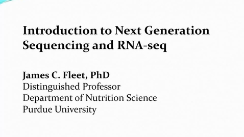 Thumbnail for entry Next generation sequencing and RNA-seq analysis