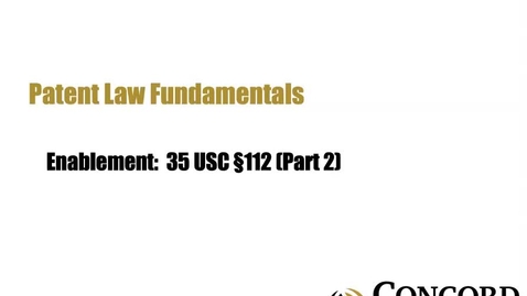 Thumbnail for Enablement: 35 USC §112 (Part 2)