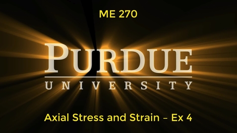 Thumbnail for ME270 - Axial Stress and Strain – Ex 4