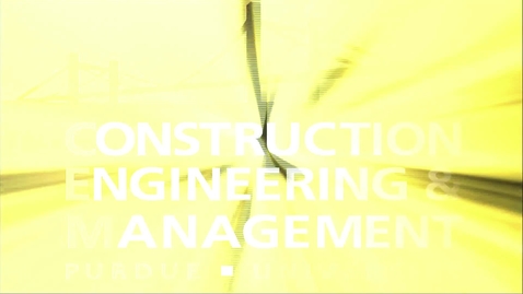 Thumbnail for Purdue Construction Engineering and Management Video