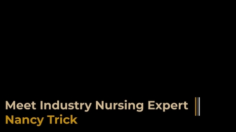 Thumbnail for Meet Industry Nursing Expert Nancy Trick