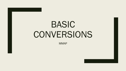 Thumbnail for entry Basic Conversions-original no quiz