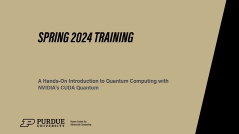 Thumbnail for entry SP24 A Hands-On Introduction to Quantum Computing with NVIDIA’s CUDA Quantum