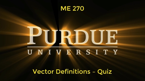 Thumbnail for entry ME270-VectorDefinitions_Quiz