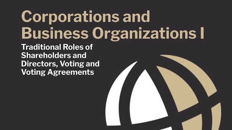 Thumbnail for CL700 Mod10 Traditional Roles of Shareholders and Directors, Voting, and Voting Agreements