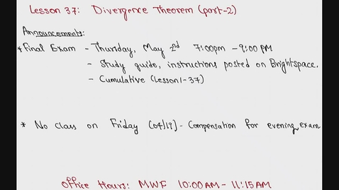 Thumbnail for entry Spring 2024 - MA261 - Sunkula (Lesson37-Divergence Theorem- Part 2)