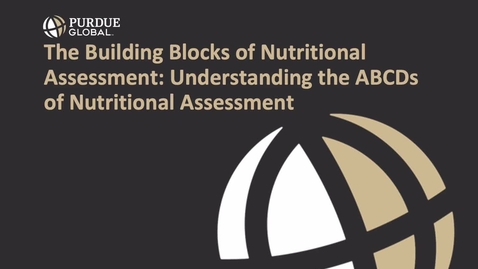 Thumbnail for NS310 The Building Blocks of Nutritional Assessment