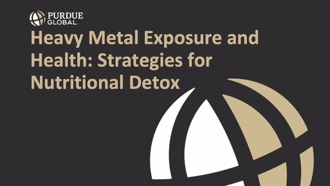 Thumbnail for NS465 Heavy Metal Exposure and Health_ Strategies for Nutritional Detox