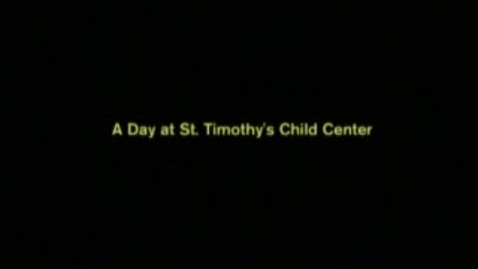 Thumbnail for St. Timonthy-s Children-s Center-USA.wmv