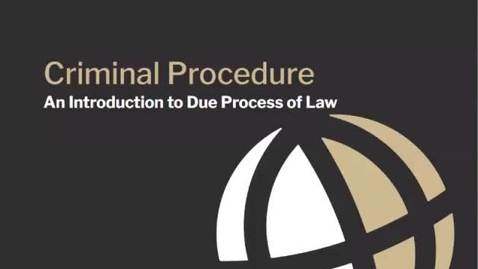 Thumbnail for CL685 Module 1 Video 2 An Introduction to Due Process of Law