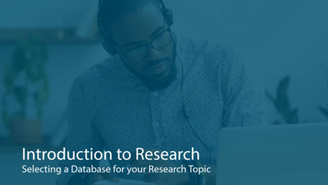 Thumbnail for entry Selecting a Database for your Research Topic