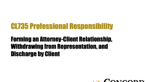 Thumbnail for Forming an Attorney-Client Relationship, Mandatory Withdrawal, and Permissive Withdrawal