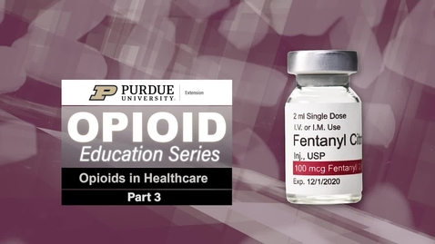Thumbnail for entry Opioid Education Series 3, Part 3