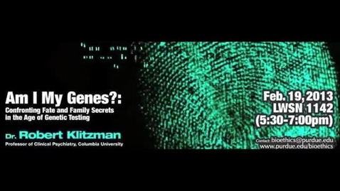 Thumbnail for Robert Klitzman: Am I My Genes?: Confronting Fate and Family Secrets in the Age of Genetic Testing , November 7, 2012
