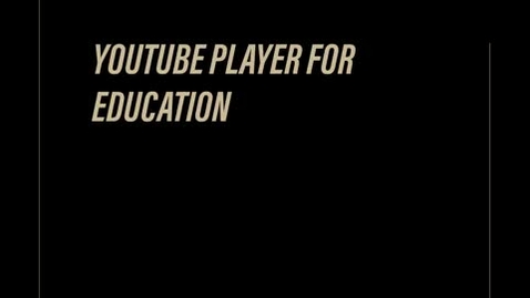Thumbnail for YouTube For Education Player
