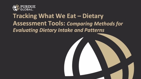 Thumbnail for NS310 Tracking What We Eat_ Dietary Assessment Tools